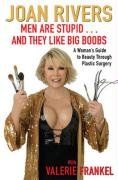 Men Are Stupid... and They Like Big Boobs Rivers Joan