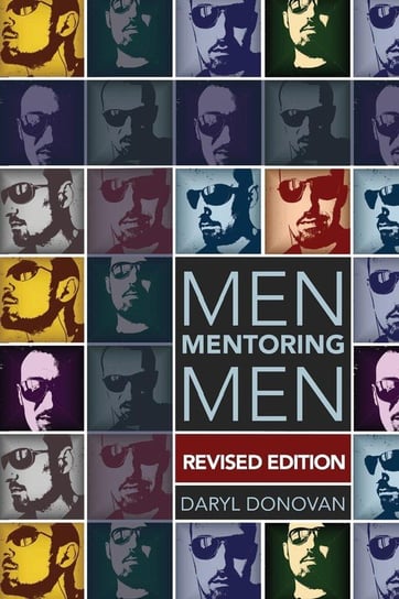 Men Mentoring Men, Revised Edition Donovan Daryl G.