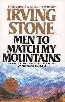 Men to Match My Mountains: The Opening of the Far West, 1840-1900 Stone Irving