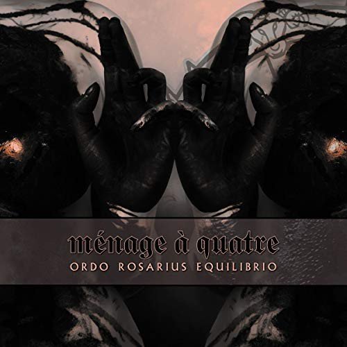 Menage A Quatre Ep (Limited Edition) Ordo Rosarius Equilibrio