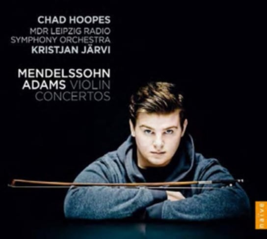 Mendelsohn & Adams: Violin Concertos Hoopes Chad
