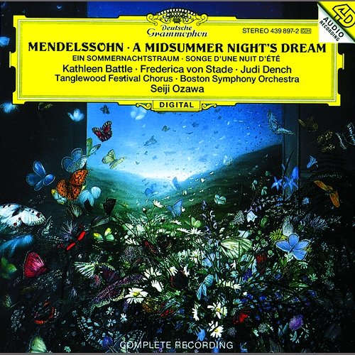Mendelssohn: A Midsummer Night's Dream Kathleen Battle, Frederica von Stade, Judi Dench, Boston Symphony Orchestra, Seiji Ozawa, Tanglewood Festival Chorus, John Oliver