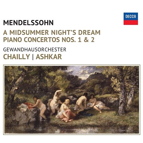 Mendelssohn: A Midsummer Night's Dream Riccardo Chailly, Saleem Ashkar, Gewandhausorchester