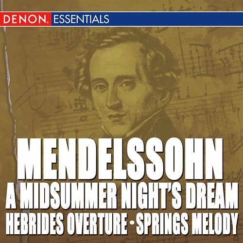 Mendelssohn: A Midsummer Night's Dream Overture - Hebrides Overture - Other Orchestral Works Various Artists