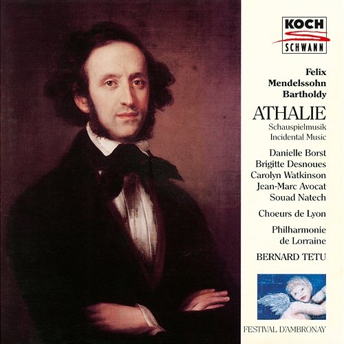 Mendelssohn: Athalie, Op. 74, MWV M16 Chœurs de Lyon, Philharmonie de Lorraine, Bernard Tétu