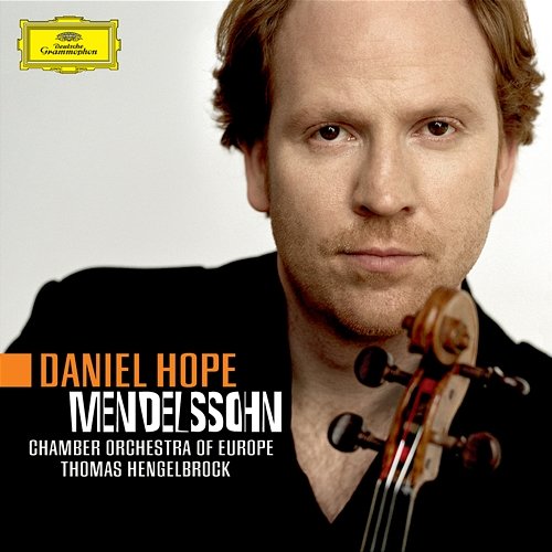 Mendelssohn Daniel Hope, Chamber Orchestra of Europe, Thomas Hengelbrock
