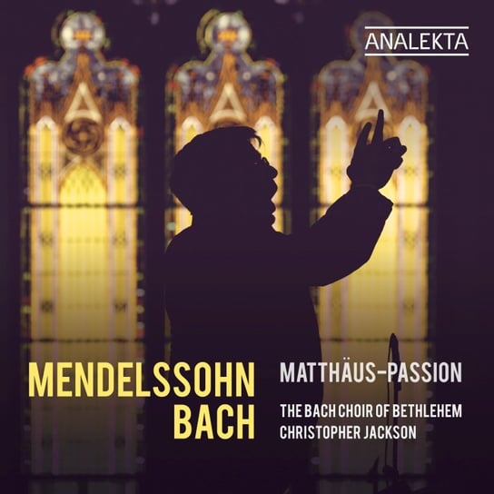Mendelssohn Bach: Matthäus-Passion Jackson Christopher