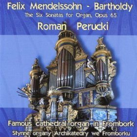 Mendelssohn-Bartholdy: Six Sonatas Perucki Roman