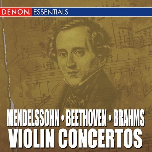 Mendelssohn - Beethoven - Brahms: Violin Concertos Various Artists