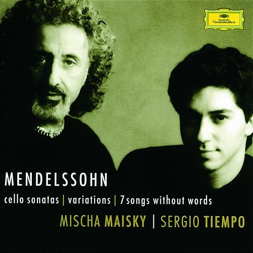 Mendelssohn: Cello Sonatas; Songs Without Words Mischa Maisky, Sergio Tiempo