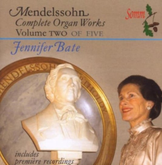 Mendelssohn: Complete Organ Works Somm