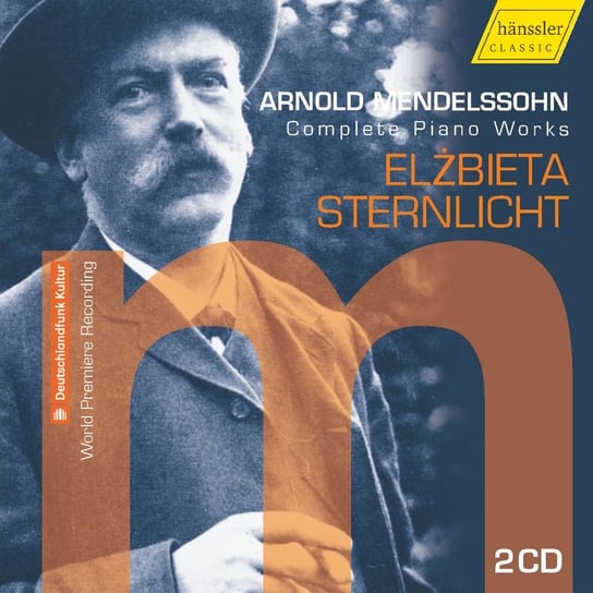 Mendelssohn: Complete Piano Sonatas Sternlicht Elżbieta