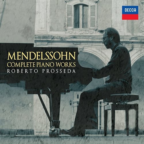 Mendelssohn: Complete Piano Works Roberto Prosseda