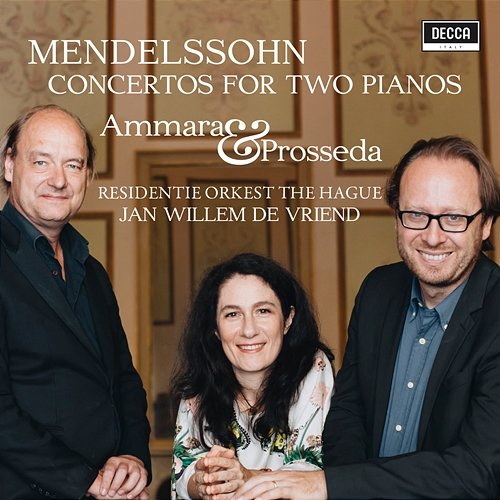 Mendelssohn: Concertos For Two Pianos MWV O 5 and 6 Roberto Prosseda, Alessandra Ammara, Residentie Orkest, Jan Willem de Vriend