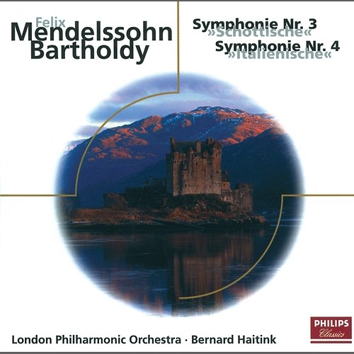 Mendelssohn: Die Hebriden, Op.26 - Sinfonien Nr.3 & 4 London Philharmonic Orchestra, Bernard Haitink