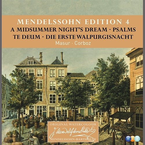 Mendelssohn: Edition Vol. 4. A Midsummer Night's Dream, Psalms, Te Deum & Die erste Walpurgisnacht Various Artists