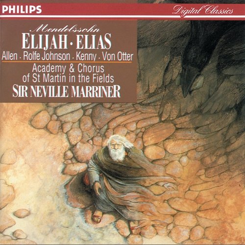 Mendelssohn: Elijah, Op. 70, MWV A25 / Part 2 - "Night falleth round me! O Lord" Thomas Allen, Yvonne Kenny, Academy of St Martin in the Fields, Sir Neville Marriner