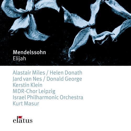 Mendelssohn: Elijah, Op. 70 Kurt Masur feat. MDR Rundfunkchor