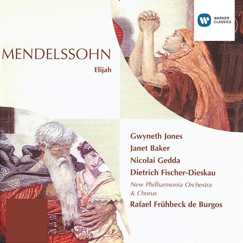 Mendelssohn: Elijah, Op. 70 Rafael Frühbeck de Burgos feat. Dietrich Fischer-Dieskau, Janet Baker, Nicolai Gedda