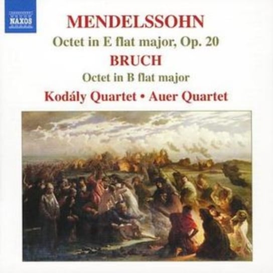 Mendelssohn: Octet in E flat major, Op. 20; Bruch: Octet in B flat major Kodaly Quartet