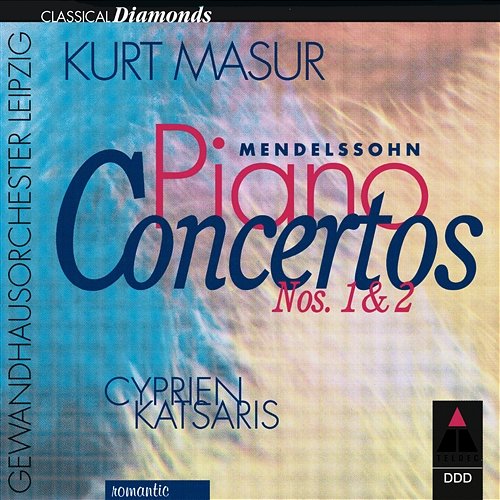 Mendelssohn: Piano Concertos Nos. 1 & 2, Concerto for Piano and Strings Cyprien Katsaris, Kurt Masur & Gewandhausorchester Leipzig