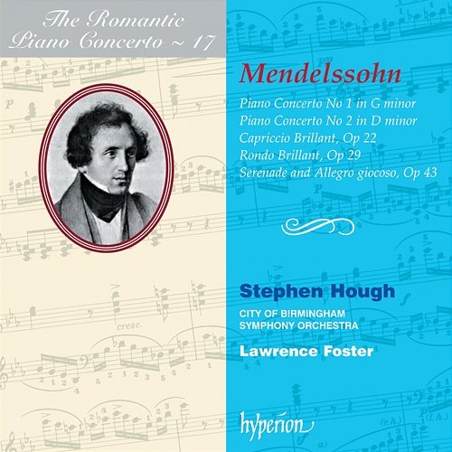 Mendelssohn: Piano Concertos Nos. 1 & 2 etc. (Hyperion Romantic Piano Concerto 17) Stephen Hough, City of Birmingham Symphony Orchestra, Lawrence Foster