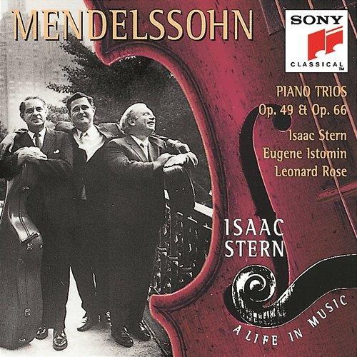 Mendelssohn: Piano Trios, Opp. 49 & 66 Isaac Stern, Leonard Rose, Eugene Istomin