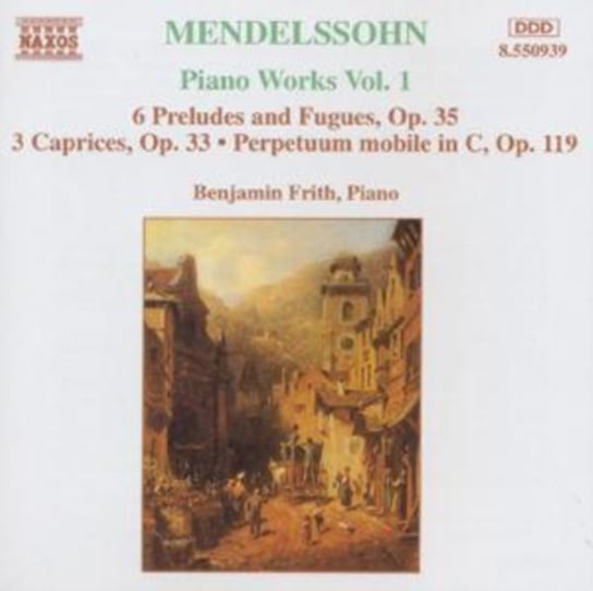 Mendelssohn: Piano Works. Volume 1 Various Artists