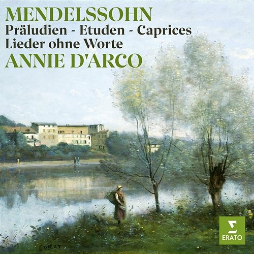 Mendelssohn: Präludien, Etuden, Caprices & Lieder ohne Worte Annie d'Arco