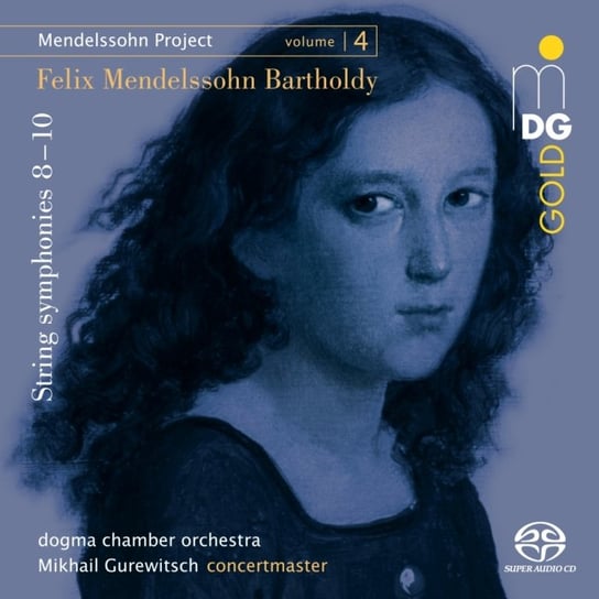 Mendelssohn Project Volume 4: String Symphonies 8 - 10 Dogma Chamber Orchestra