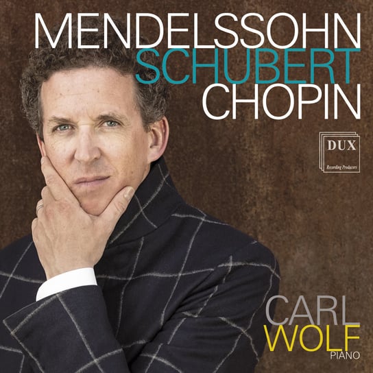 Mendelssohn, Schubert, Chopin. Muzyka fortepianowa Wolf Carl
