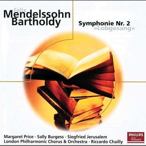 Mendelssohn: Sinfonie Nr.2 "Lobgesang" Margaret Price, Sally Burgess, Siegfried Jerusalem, London Philharmonic Choir, London Philharmonic Orchestra, Riccardo Chailly