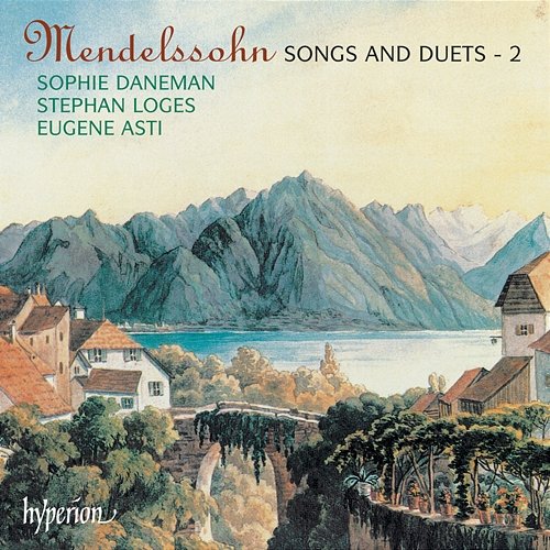 Mendelssohn: Songs & Duets, Vol. 2 Sophie Daneman, Stephan Loges, Eugene Asti