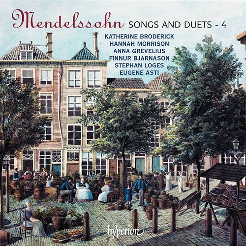 Mendelssohn: Songs & Duets, Vol. 4 Eugene Asti