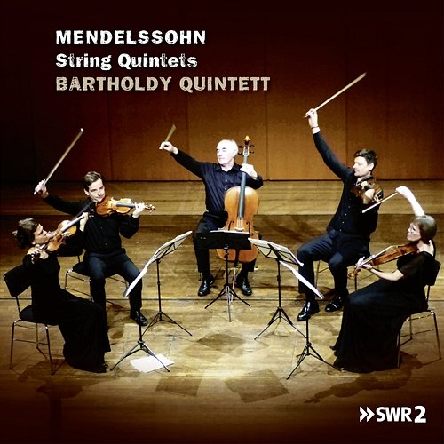 Mendelssohn: String Quintets Bartholdy Quintett