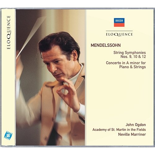 Mendelssohn: String Symphonies Nos.9, 10 & 12; Concerto in A minor for Piano & Strings John Ogdon, Academy of St Martin in the Fields, Sir Neville Marriner