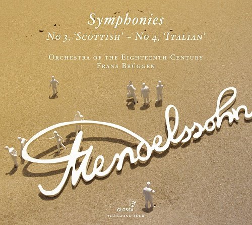 Mendelssohn: Symphonies 3 & 4 Orchestra of the 18th Century, Bruggen Frans