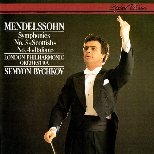 Mendelssohn: Symphonies Nos. 3 & 4 Semyon Bychkov, London Philharmonic Orchestra