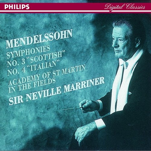 Mendelssohn: Symphonies Nos. 3 "Scottish" & 4 "Italian" Academy of St Martin in the Fields, Sir Neville Marriner
