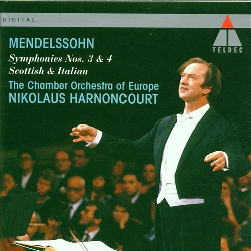 Mendelssohn: Symphonies Nos. 3 "Scottish" & 4 "Italian" Nikolaus Harnoncourt