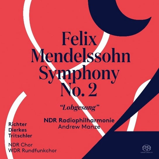 Mendelssohn: Symphony No.2 "Lobgesang" NDR Philharmonie, Richter Anna Lucia, Tritschler Robin