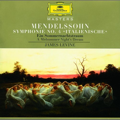 Mendelssohn: Symphony No.4 "Italian"; A Midsummer Night's Dream Berliner Philharmoniker, James Levine