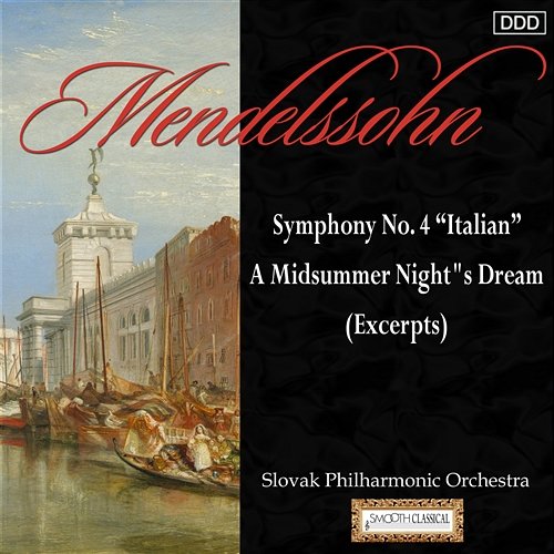 Mendelssohn: Symphony No. 4 "Italian" - A Midsummer Night's Dream (Excerpts) Slovak Philharmonic Orchestra, Anthony Bramall