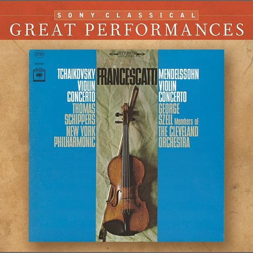 Mendelssohn & Tchaikovsky: Violin Concertos New York Philharmonic, The Cleveland Orchestra, Zino Francescatti