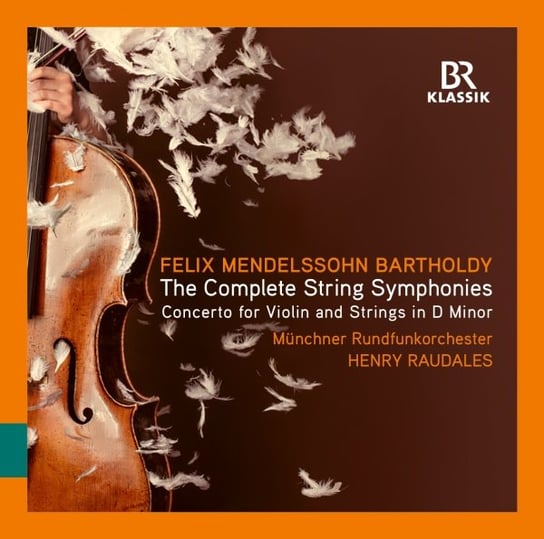 Mendelssohn: The Complete String Symphonies Munchner Rundfunkorchester