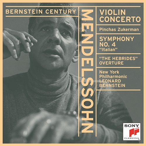 Mendelssohn: Violin Concerto in E Minor, Symphony No. 4, Athalie & The Hebrides Leonard Bernstein, New York Philharmonic, Pinchas Zukerman