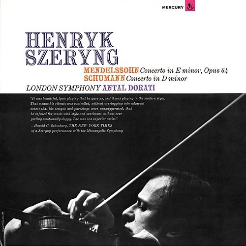 Mendelssohn: Violin Concerto / Schumann: Violin Concerto Henryk Szeryng, London Symphony Orchestra, Antal Doráti
