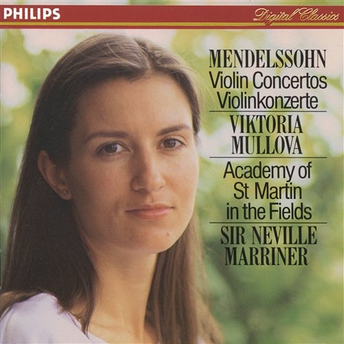 Mendelssohn: Violin Concertos Viktoria Mullova, Academy of St Martin in the Fields, Sir Neville Marriner