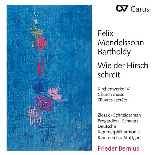 Mendelssohn: Wie der Hirsch schreit. Kirchenwerke IV Deutsche Kammerphilharmonie Bremen, Kammerchor Stuttgart, Frieder Bernius