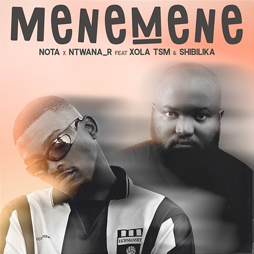 Mene Mene NOTA & Ntwana_R feat. Shibilika, Xola TSM